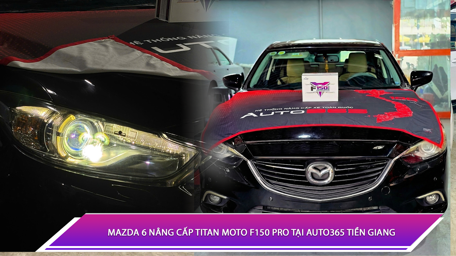 Mazda 6 nâng cấp Titan Moto F150 Pro tại Auto365 Tiền Giang